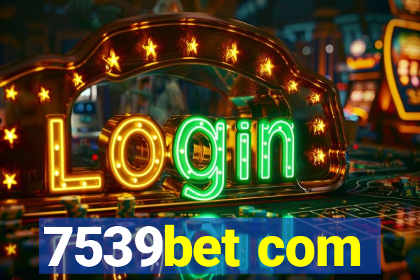 7539bet com